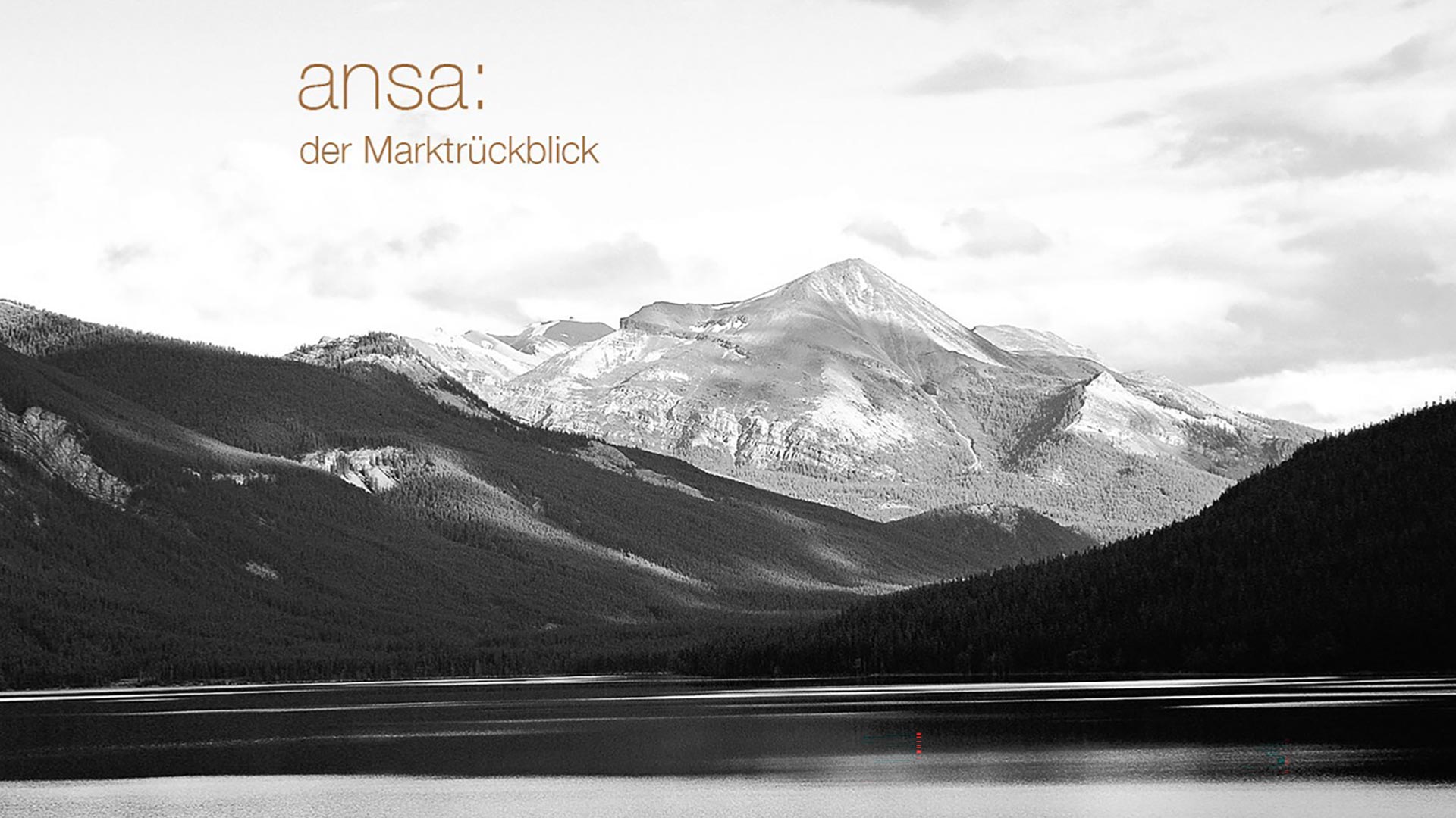 Gebirge mit See -Schriftzug ANSA - Marktrückblick