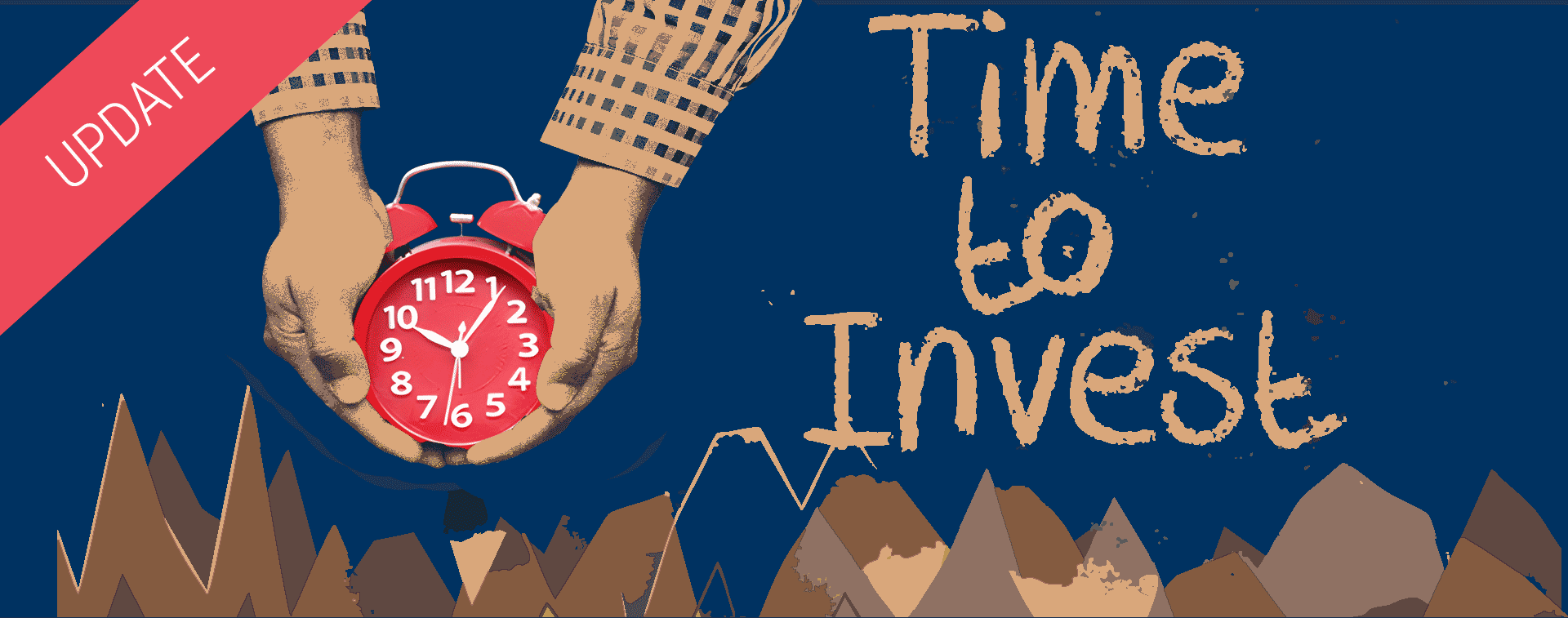 Investment-Uhr Update Investment-Uhr Update - Hände die einen Wecker halten über ein Gebirge mit der Titelschrift "Time to Invest"